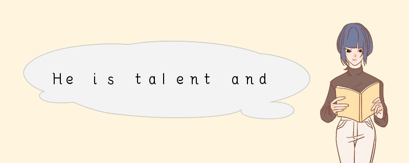 He is talent and charm(魅力) have made him t